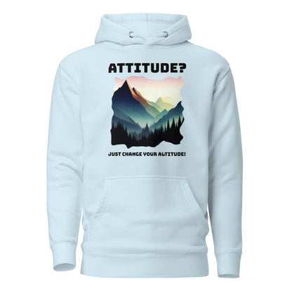 Attitude Hoodie: Change Your Altitude