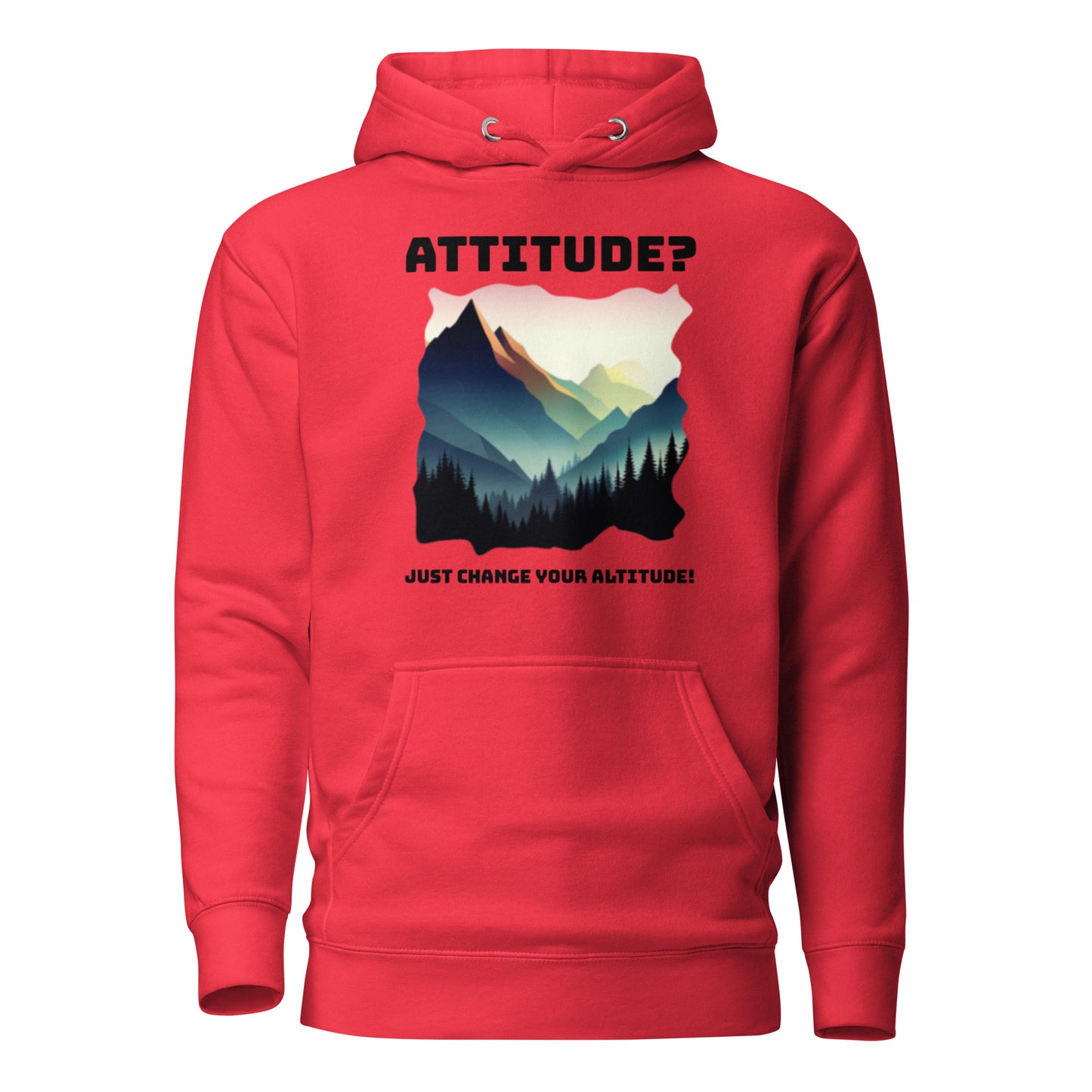 Attitude Hoodie: Change Your Altitude