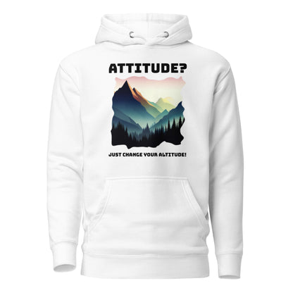 Attitude Hoodie: Change Your Altitude