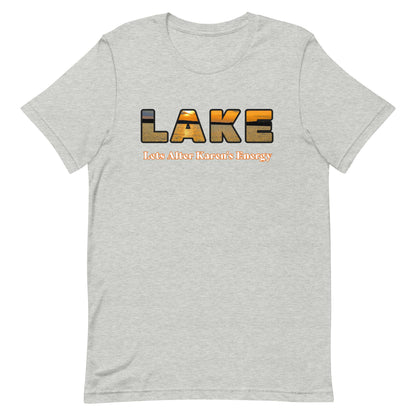 LAKE Vibes T-Shirt: Let's Alter Karen's Energy