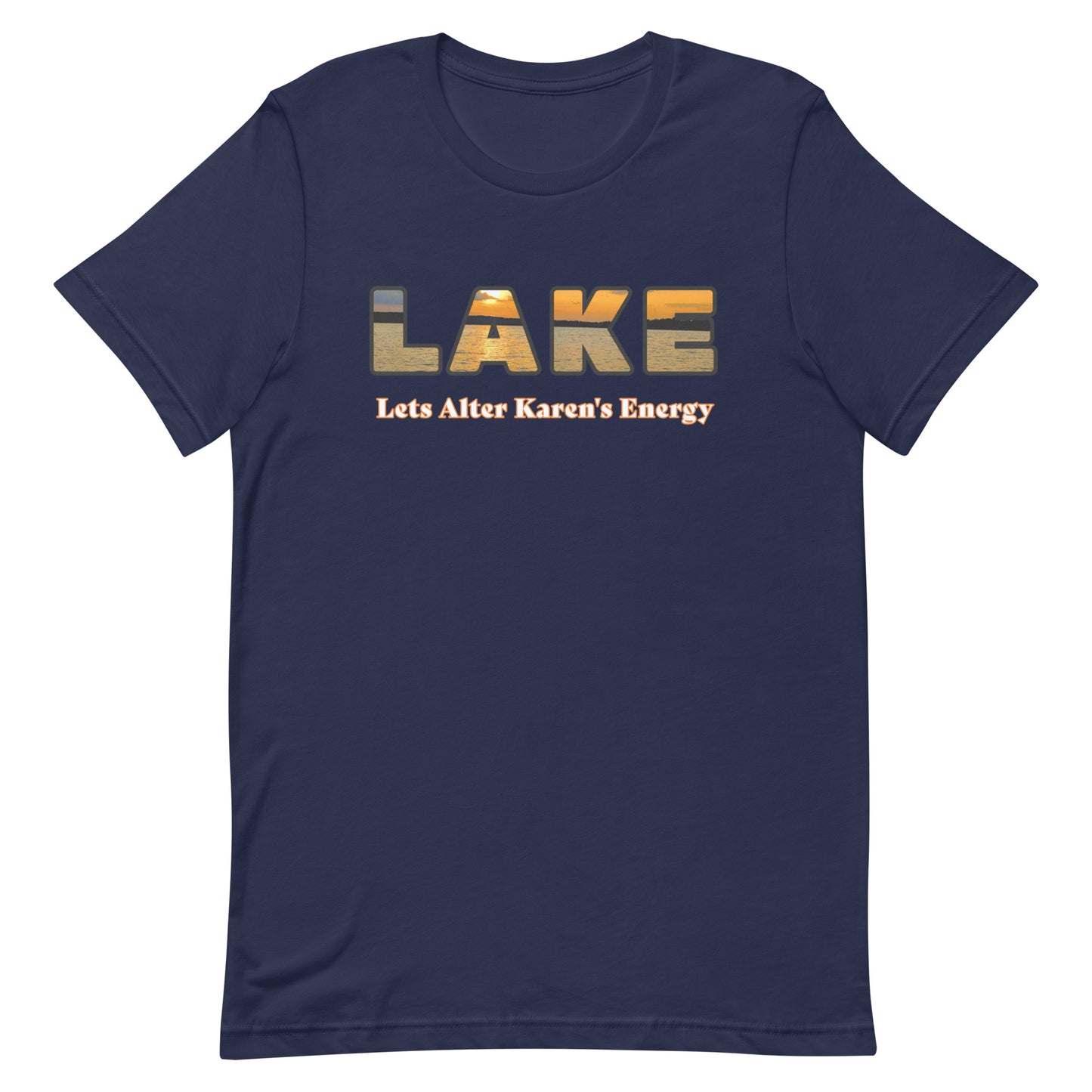 LAKE Vibes T-Shirt: Let's Alter Karen's Energy