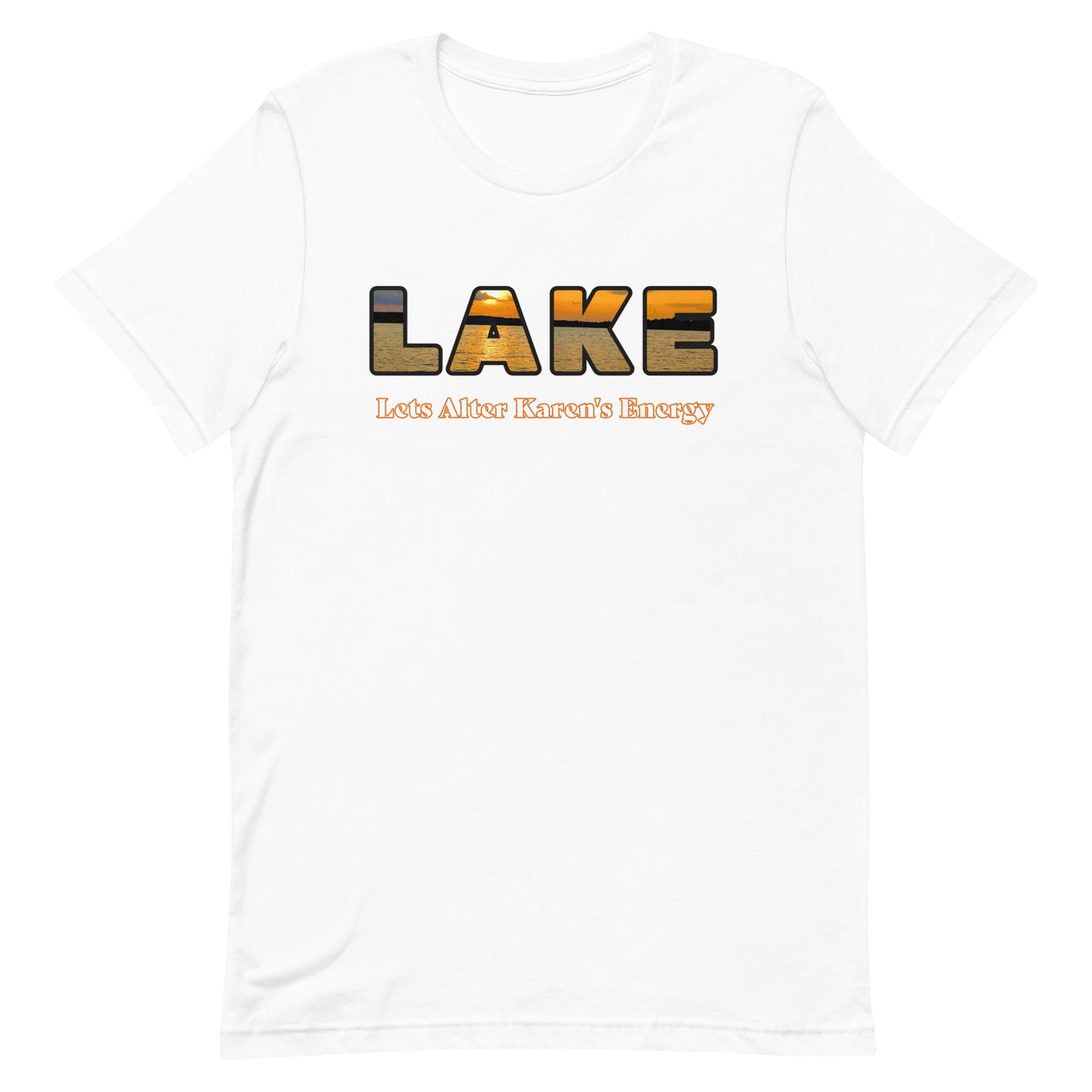 LAKE Vibes T-Shirt: Let's Alter Karen's Energy